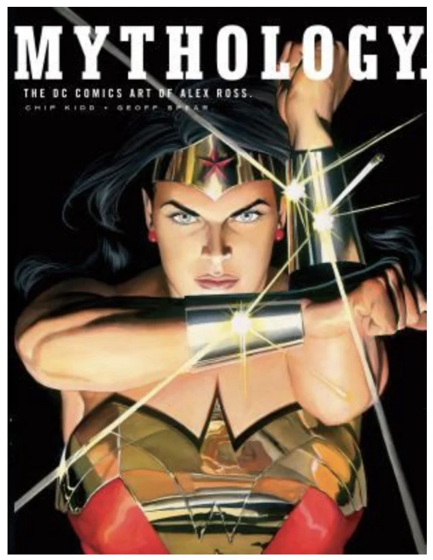 Mythology: The DC Comics Art of Alex Ross